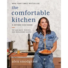 The Comfortable Kitchen: 105 Laid-Back, Healthy, and Wholesome Recipes